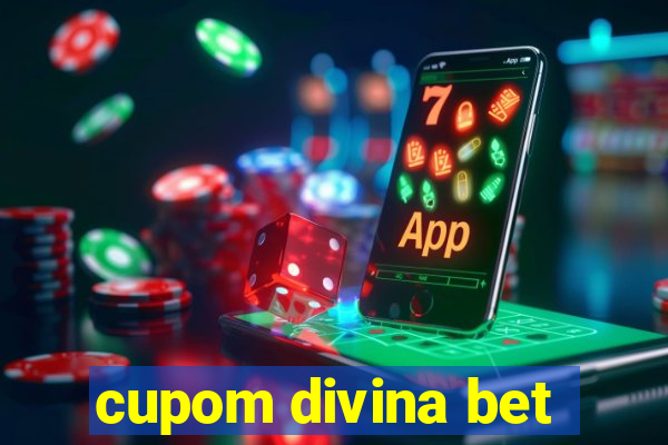 cupom divina bet